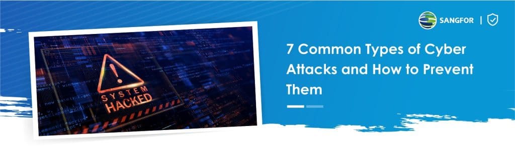7 Jenis Serangan Cyber yang Umum dan Cara Mencegahnya